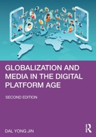 Globalization and Media in the Digital Platform Age 0367343606 Book Cover
