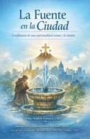 La Fuente en la Ciudad (Spanish Edition) B0GM3C5PP2 Book Cover