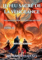 FEU SACRE DE VENGEANCE: UNE AVENTURE D ELARA LA GUERRI 2322552666 Book Cover