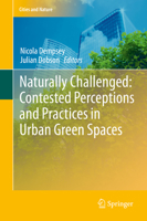 Naturally Challenged: Contested Perceptions and Practices in Urban Green Spaces 3030444791 Book Cover