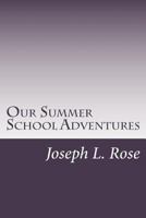 Our Summer School Adventures 1503010309 Book Cover