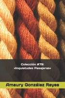 Colección #79: «Inquietudes Pasajeras» (Colecciones) B08FBL6ZL2 Book Cover