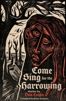 Come Sing for the Harrowing 1968043128 Book Cover