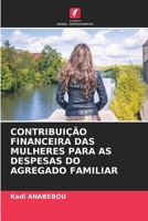 Contribuição Financeira Das Mulheres Para as Despesas Do Agregado Familiar 6206102254 Book Cover
