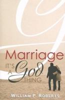 Marriage: It's a God Thing 0867167475 Book Cover