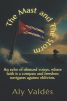 The Mast and The Storm: An echo of silenced voices, where faith is a compass and freedom navigates against oblivion. B0FJFDSL51 Book Cover