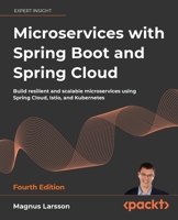 Microservices with Spring Boot and Spring Cloud: Build resilient and scalable microservices using Spring Cloud, Istio, and Kubernetes 1805801279 Book Cover