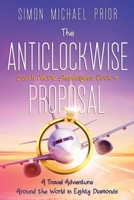 The Anticlockwise Proposal: A Travel Adventure Around the World in Eighty Diamonds 0645118753 Book Cover