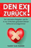 Den Ex zurück !: Der ultimative Ratgeber, wie Du in nur 4 Wochen garantiert Deinen Exfreund zurückgewinnst (Retten Sie Ihre Beziehung indem Sie Männer richtig verstehen) 1975820363 Book Cover