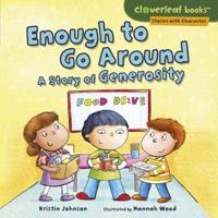 Enough to Go Around: A Story of Generosity 1541510674 Book Cover