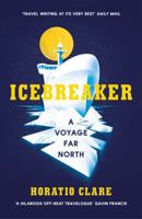 Icebreaker: A Voyage Far North 1784706795 Book Cover