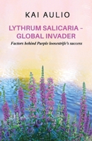 Lythrum salicaria - Global Invader: Factors behind Purple loosestrife's success 1836153724 Book Cover