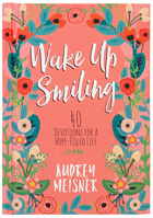 Wake Up Smiling: The Beauty of a Surrendered Life 1424553806 Book Cover