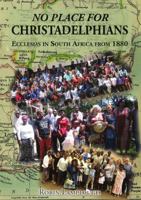 No Place for Christadelphians 0648393305 Book Cover