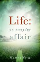 Life: An Everyday Affair 1616386991 Book Cover