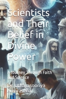 Scientists and Their Belief in Divine Power: A Journey Through Faith and Science B0DYZJ9KFY Book Cover