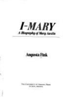I-Mary: A Biography of Mary Austin 0816507899 Book Cover