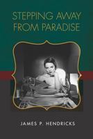 Stepping Away from Paradise 1468006673 Book Cover