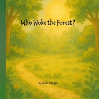Who Woke the Forest? B0FP1N43RL Book Cover