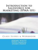 Introduction to Salesforce for Marketing (SPMA-101): Class Slides & Exercises 1482793016 Book Cover