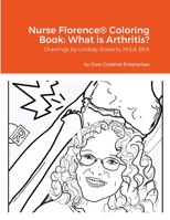 Nurse Florence® Coloring Book: What is Arthritis? 1312661941 Book Cover