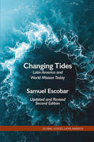 Changing Tides: Latin America and World Mission Today, Updated and Revised Second Edition (Global Voices: Latin America) B0CSWSF8C8 Book Cover