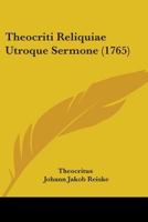 Theocriti Reliquiae Utroque Sermone 1104500604 Book Cover