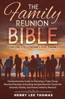 The Family Reunion Bible: Explore - Fellowship - Give Thanks 1970144068 Book Cover