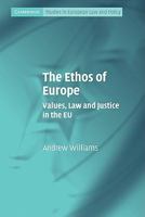 The Ethos of Europe: Values, Law and Justice in the Eu 0521134048 Book Cover