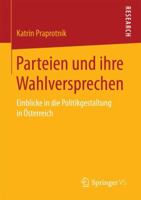 Parteien Und Ihre Wahlversprechen: Einblicke in Die Politikgestaltung in Osterreich 3658162708 Book Cover