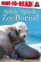 Splish, Splash, ZooBorns!: Ready-to-Read Level 1 1481430971 Book Cover