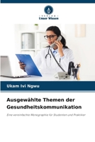 Ausgewählte Themen der Gesundheitskommunikation (German Edition) 6202330538 Book Cover