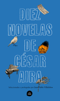 Diez novelas de César Aira 8439735375 Book Cover