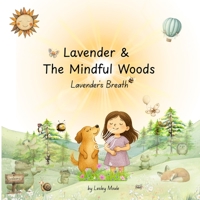 Lavender & The Mindful Woods: Lavender's Breath (Little Lavender Books) 1918161011 Book Cover