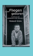Zum Fliegen geboren: Erziehung und selbstbestimmtes Wachstum 3347242920 Book Cover