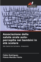 Associazione della salute orale auto-percepita nei bambini in età scolare 6207290186 Book Cover