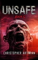 Unsafe: Book 5 of the Post-Apocalyptic Zombie Horror series B0FRRCHGZM Book Cover