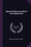 Monita Politico-Moralia Et Icon Ingeniorum 1378401395 Book Cover