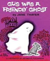 Gus Was a Friendly Ghost 0688213685 Book Cover