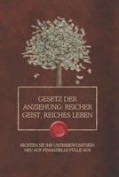 Gesetz der Anziehung: Reicher Geist, reiches Leben: Richten Sie Ihr Unterbewusstsein neu auf finanzielle Fülle aus (German Edition) B0F1JMMQL7 Book Cover