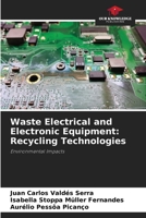 Waste Electrical and Electronic Equipment: Recycling Technologies: Environmental Impacts 6205976285 Book Cover