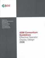 Effective Operator Display Design: ASM Consortium Guideline 1440431647 Book Cover
