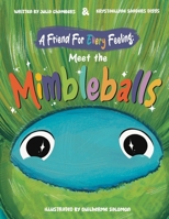 Friend for Every Feeling : Meet the Mimbleballs 196191784X Book Cover