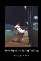 Love Reports to Spring Training 162549016X Book Cover