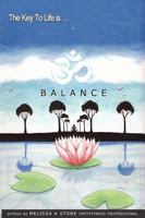 The Key to Life is...Balance: Weekly Om's to help you find Balance 1438242034 Book Cover