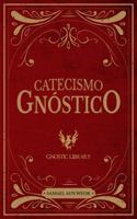 Catecismo Gnóstico: La Sabiduría Divina con la cual se obtienen poderes y se domina el mal. 1792358334 Book Cover