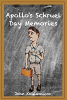Apollo's Schruel Day Memories: Apollo's Schruel Day Memories B0FCQ1JC9Y Book Cover