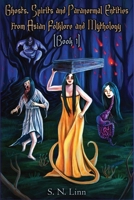 Ghosts, Spirits, and Paranormal Entities from Asian Folklore and Mythology B0CHKTLXWN Book Cover