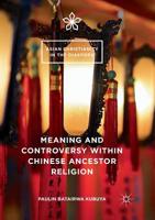 Meaning and Controversy within Chinese Ancestor Religion 3319889540 Book Cover