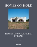 Homes on Hold: Traces of Unfulfilled Dreams 3716518697 Book Cover